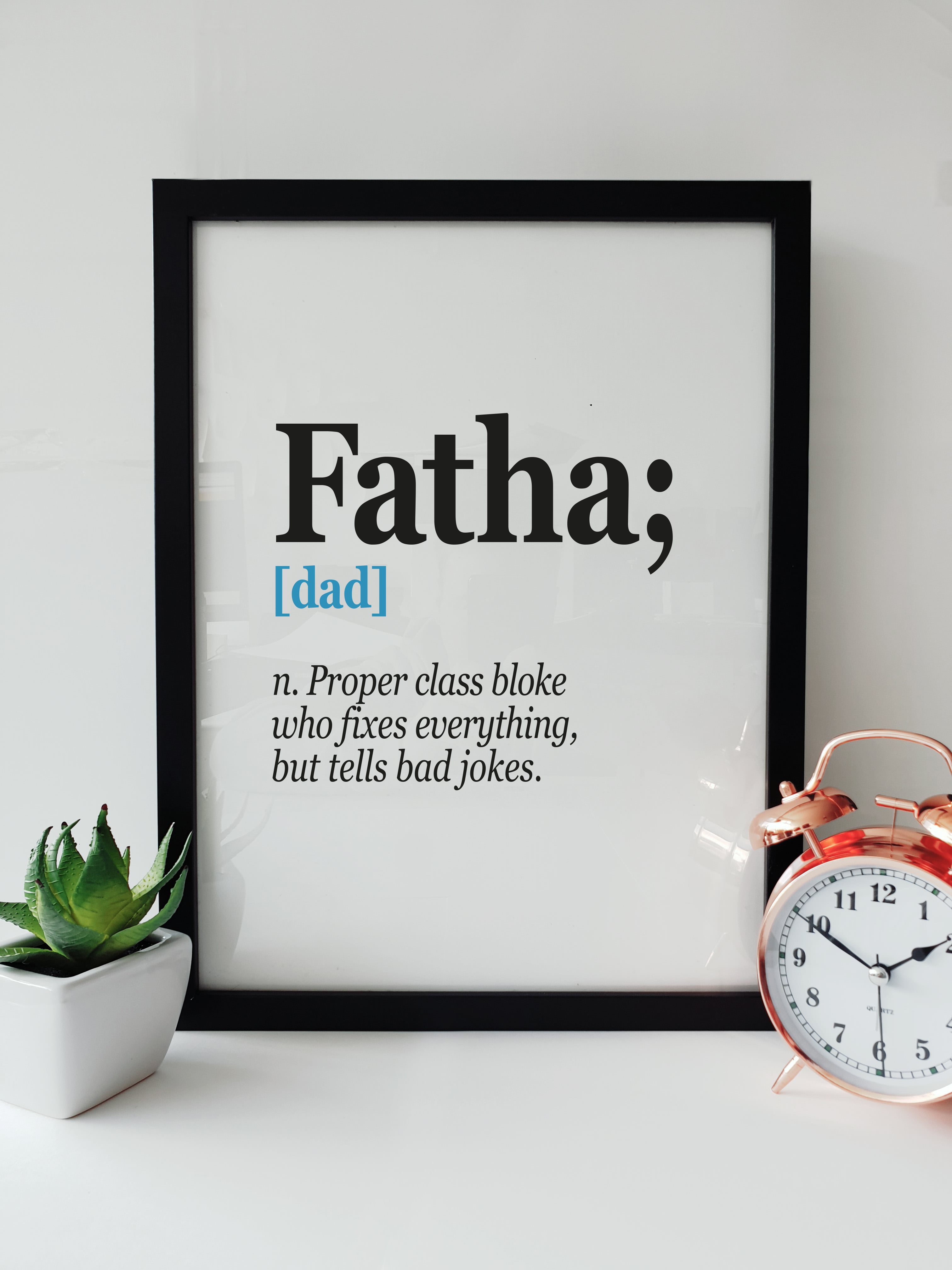 Fatha Geordie Dialect Definition Print – a humorous tribute to Geordie dads, featuring the definition 'Proper class bloke who fixes everything, but tells bad jokes'. designed by geordie gifts