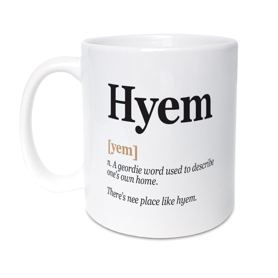 White ceramic coffee mug featuring the dictionary definition text of the Geordie word Hyem. Designed by Geordie Gifts.
