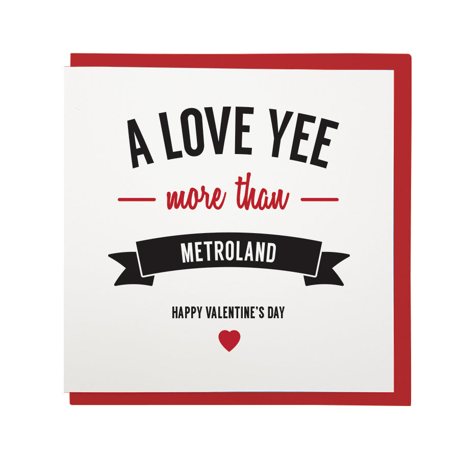 A LOVE YEE more than METROLAND HAPPY VALENTINE’S DAY geordie gifts card