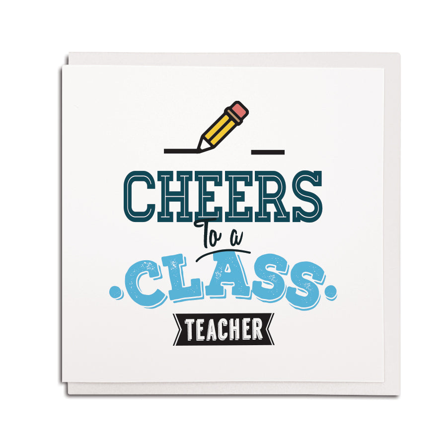 Cheers to a class teacher funny geordie cards and gifts from Newcastle grainger market
