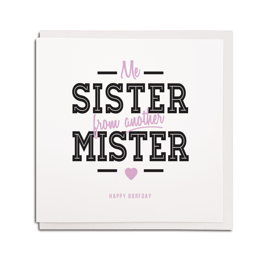 best friend geordie birthday card. Cards for geordieS AND SOMEONE FROM OR LIVING IN NEWCASTLE sister from another mister
