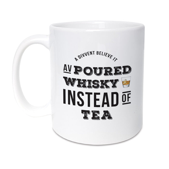 funny geordie gifts poured whisky instead of tea mug