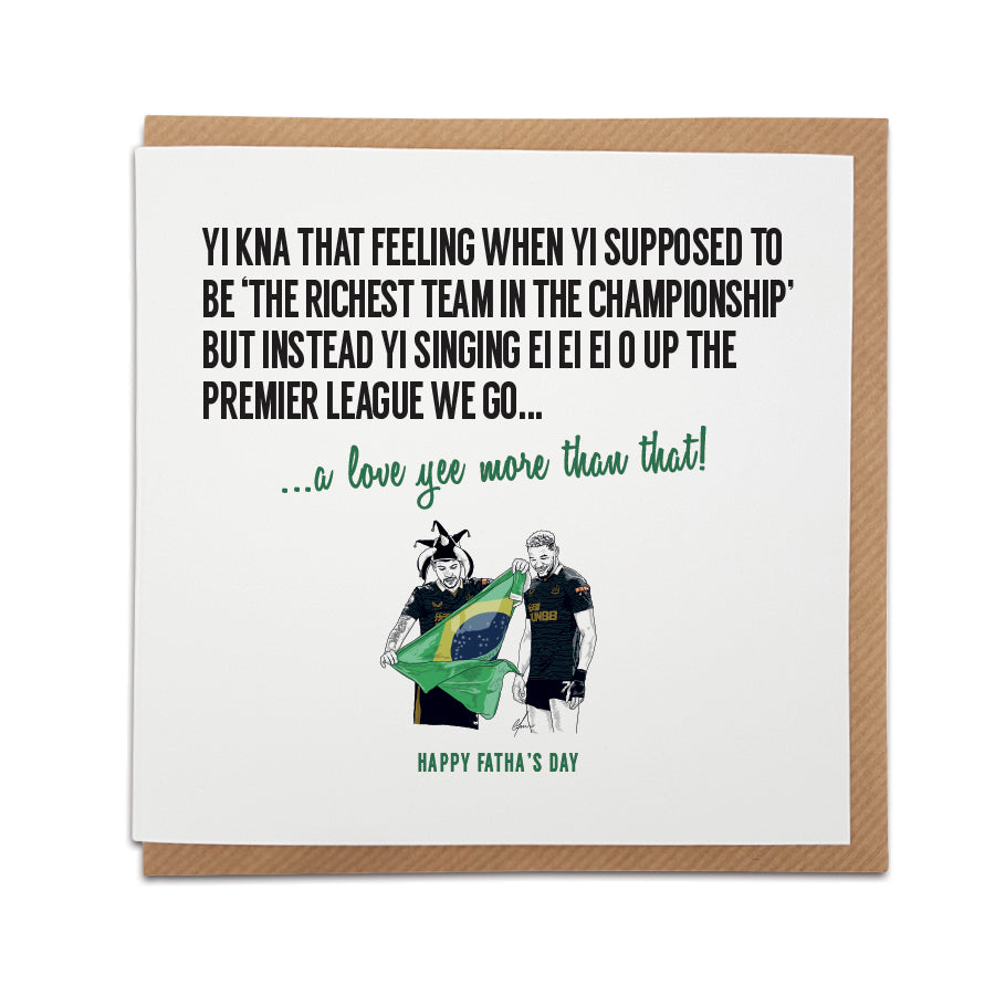 Bruno Guimarães AND JOE LINTON CELEBRATING WITH THE BRAZIL FLAG. That feeling when you're supposed to be the richest team in the championship ei ei ei o up the premier league we go funny newcastle united football chants fathers day card by geordie gifts