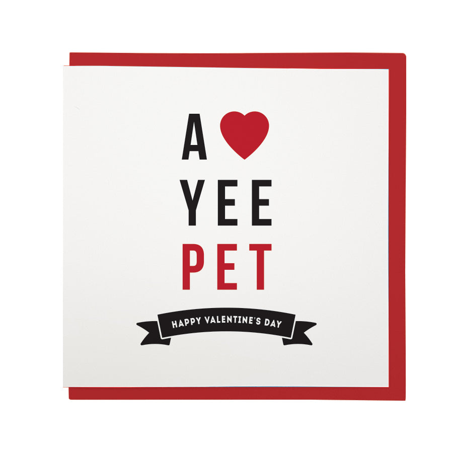 a love yee pet, bold & funny newcastle dialect geordie card for valentines day
