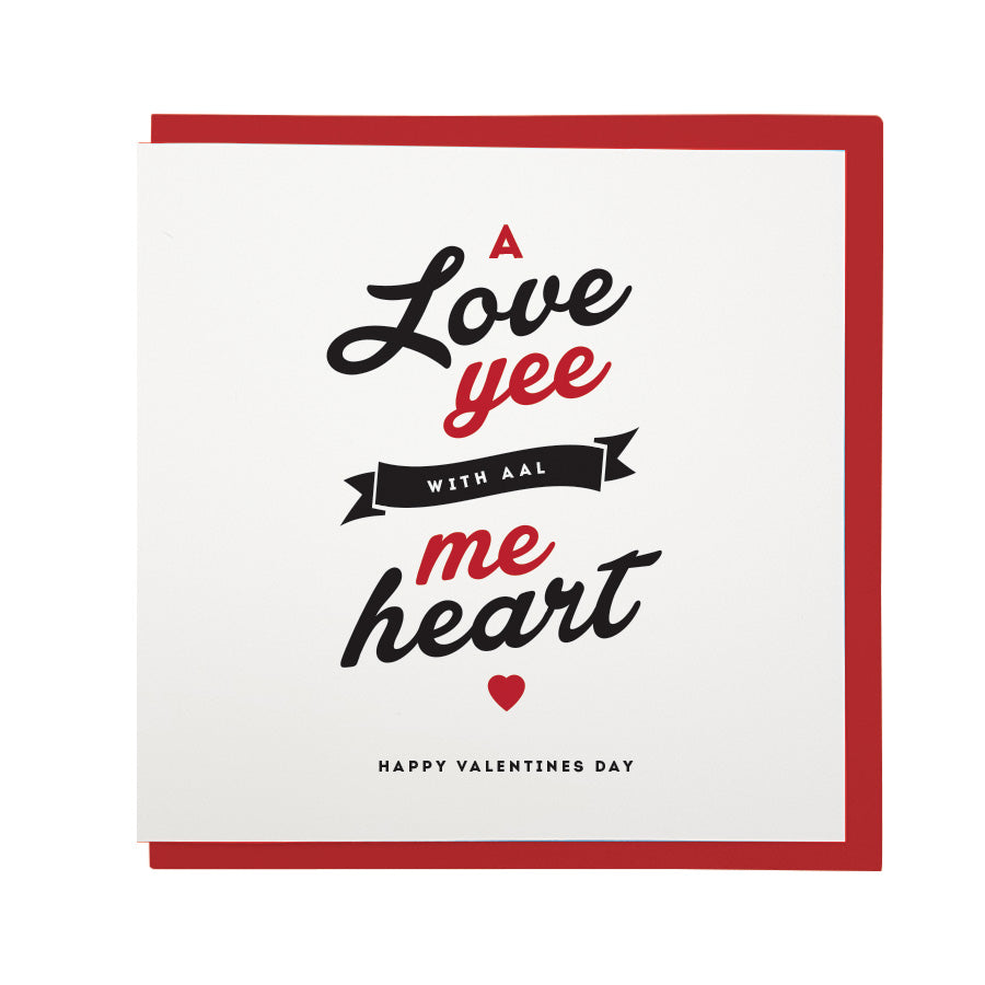 a love yee with aal me heart geordie valentines card