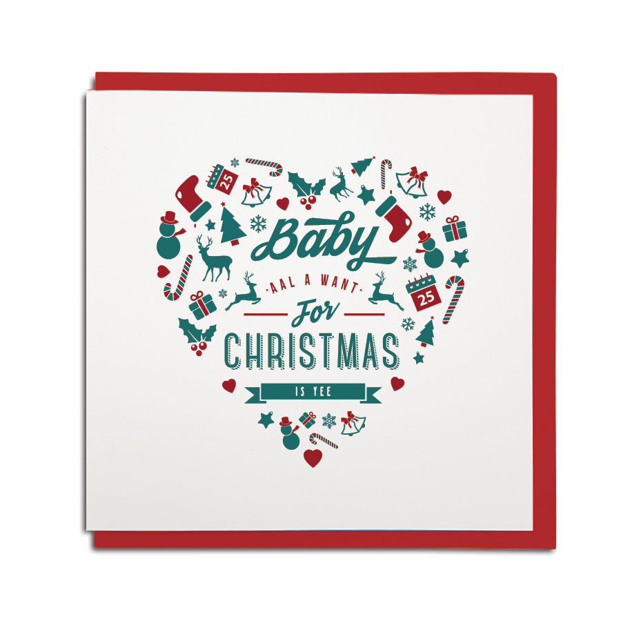 Geordie Heart Card. Baby all I want for Christmas is you Geordie Christmas card