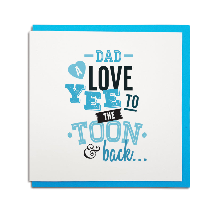 a love yee (you) to the Toon & back. Newcastle dialect & accent. Funny fathers day dad geordie card