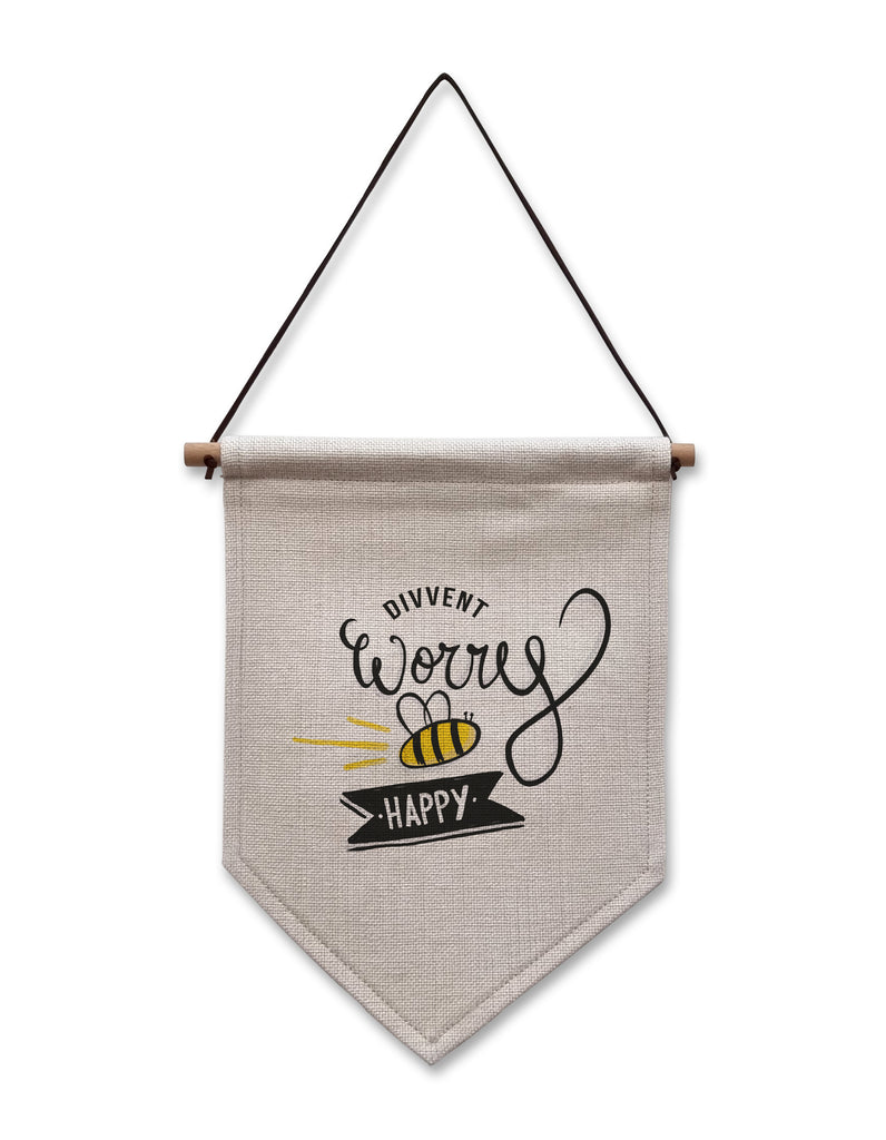 divvent worry bee happy geordie and newcastle inspired motivational quote and funny phrase. Hanging sign, line flag designed and made by Geordie Gifts inside the grainger market
