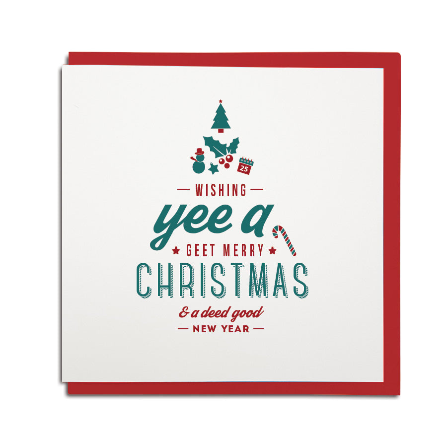 geordie christmas card in the shape of a tree. Reads: wishing yee a geet merry christmas & a deed good new year