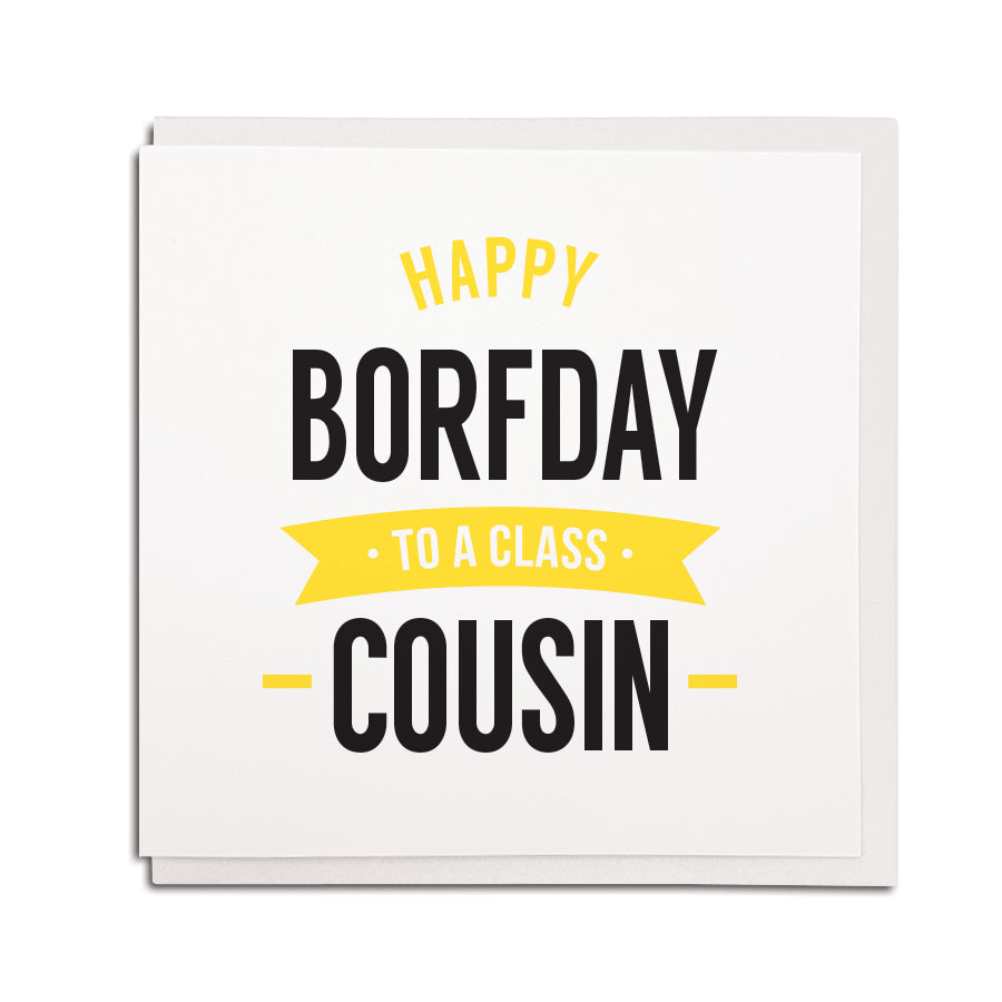 happy borfday (birthday) to a class cousin. Funny geordie cards using newcastle and northeast accent