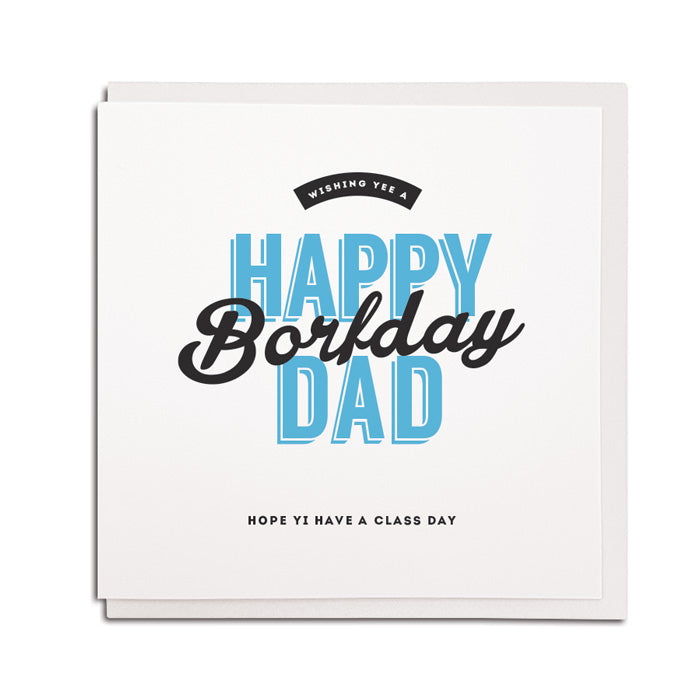 happy birthday Dad geordie card have a class day