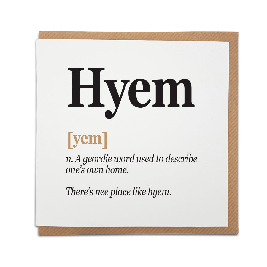 hyem geordie noun translation newcastle north east dialect new home or house card designed and made by geordie gifts