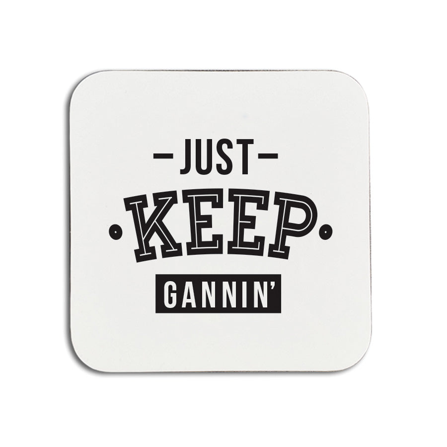 Unique Geordie Gifts Coaster, designed & made in Newcastle. Coaster reads: Just keep gannin'