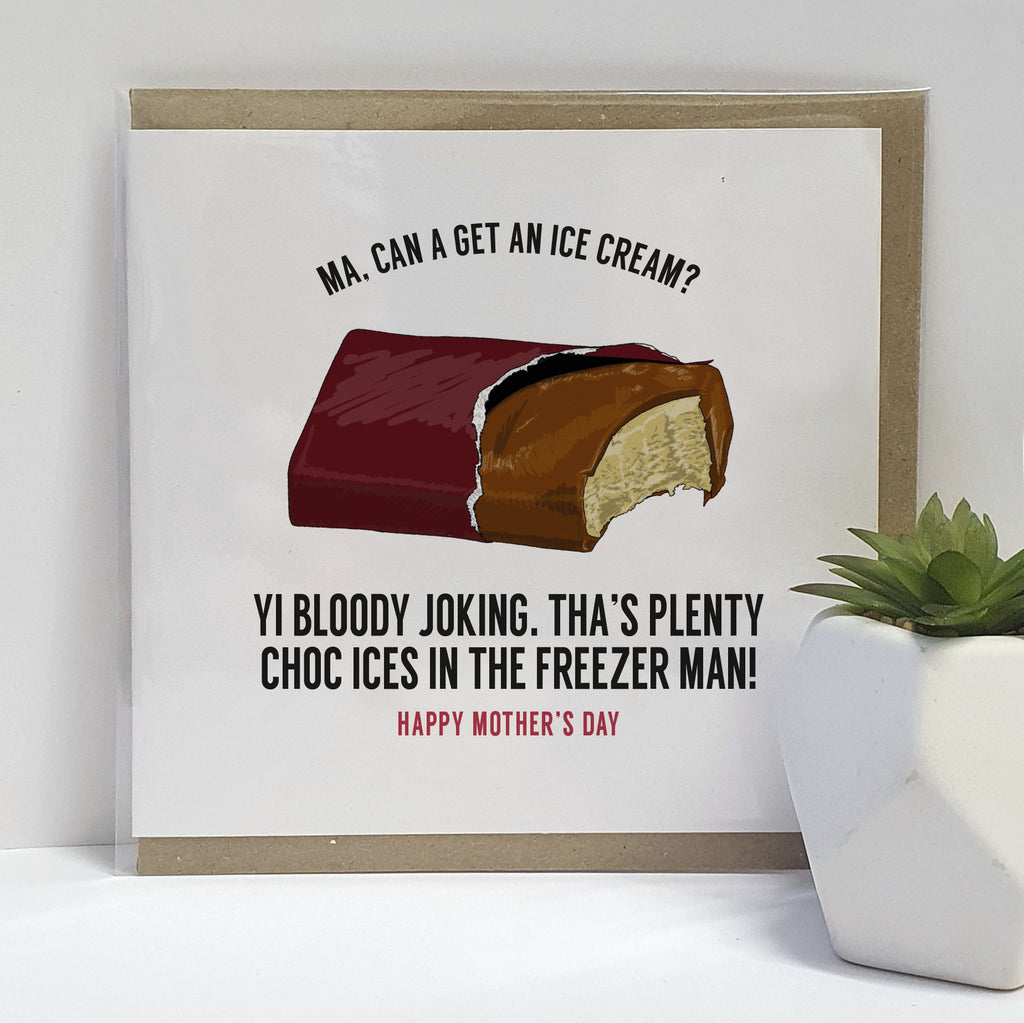 funny mothers day 'mam' card designed by geordie gifts based on the childhood memory of when you used to hear the ice cream van but your parent would say no because there's choc ices in the freezer