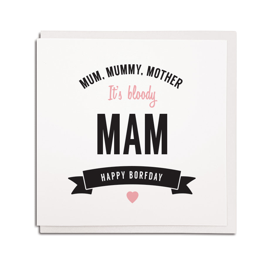 mum, mummy, mother. It's bloody MAM. Funny Geordie cards for a newcastle mothers birthday