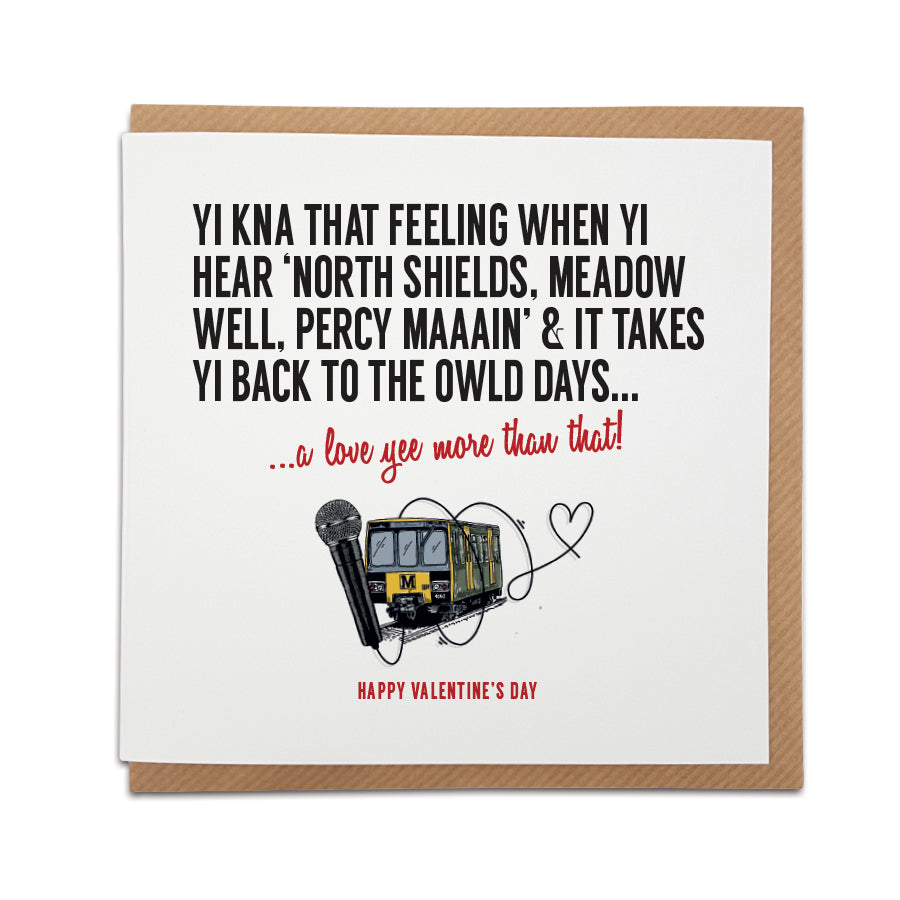 (well known 'Metty Mish' lyric from the legend Mc Bouncin) North Shields, Meadow Well, Percy Main. (hand drawn Illustration of the Tyne & wear metro & a microphone) geordie newcastle valentine's card