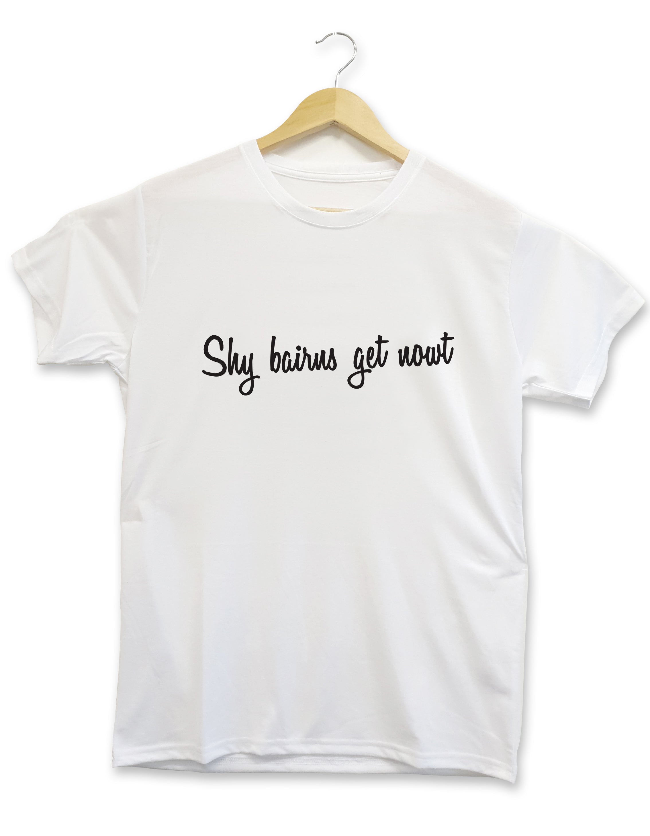 shy bairns get nowt (popular geordie sayings and phrase) t shirt designed & made in newcastle by geordie gifts