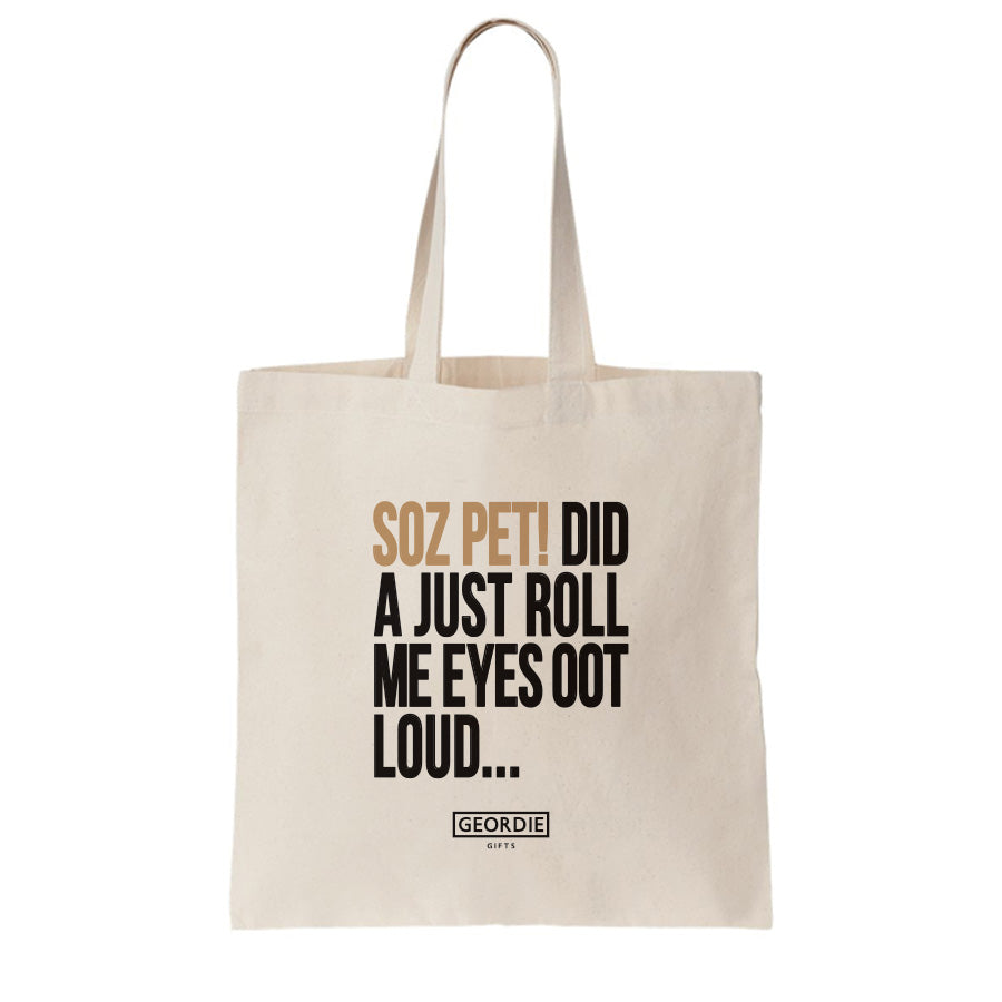 SOZ PET DID A JUST ROLL ME EYES OOT LOUD FUNNY SARCASTIC TOTE BAG FOR LIFE