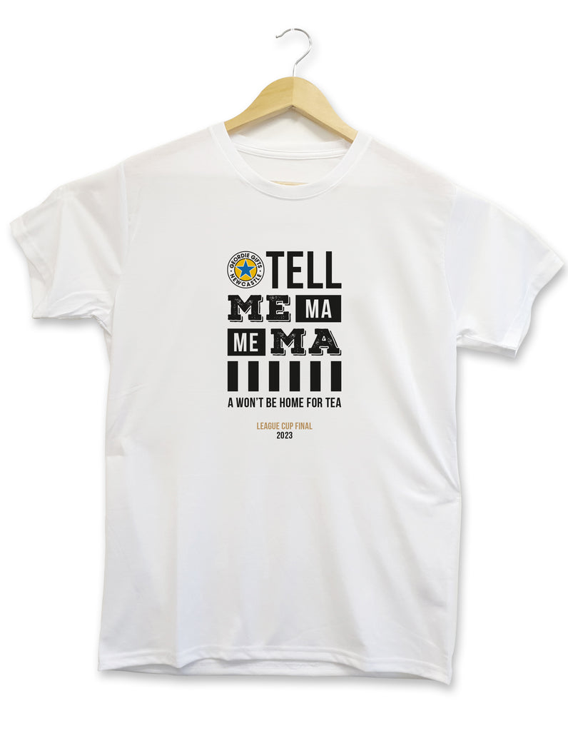 tell me ma me ma a wont be home for tea newcastle united football club league cup final 2023 memory keepsake toon kit top designed by geordie gifts grainger market