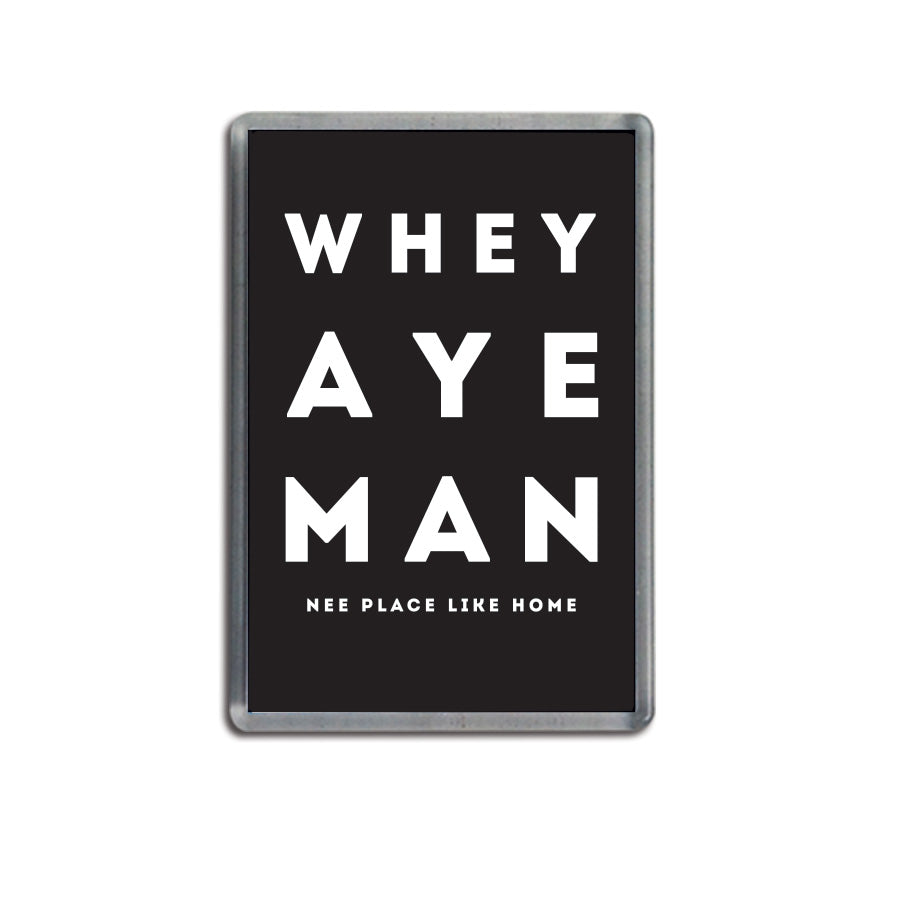 whey aye man black geordie fridge magnet newcastle souvenir