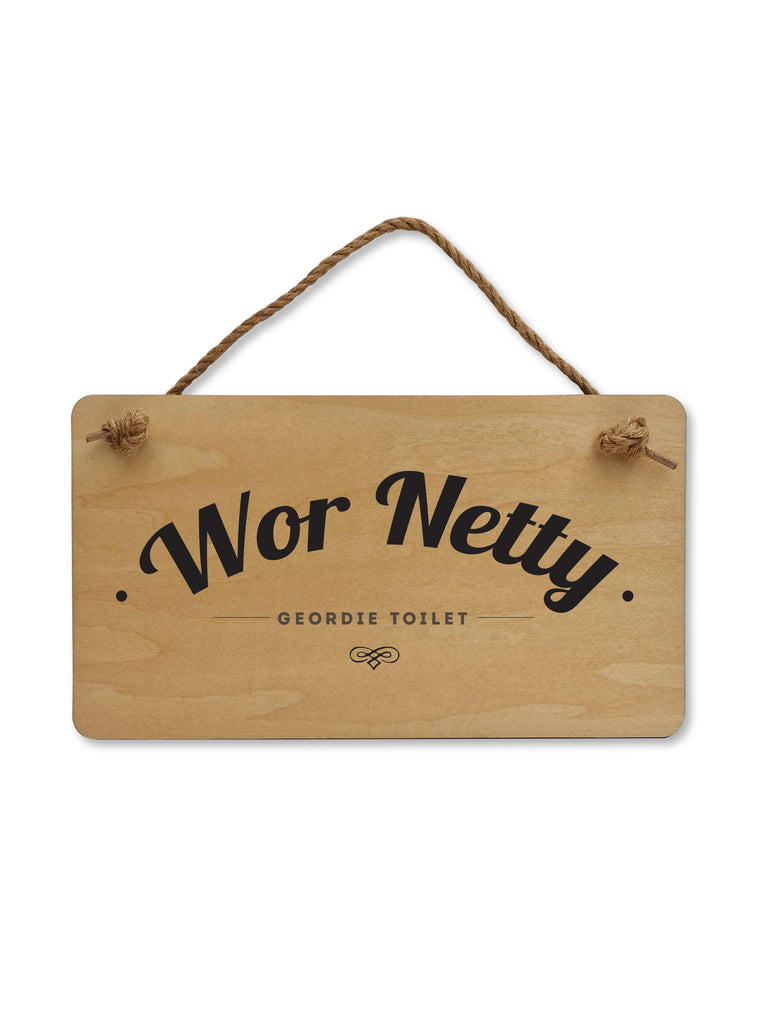 wor netty (netty means toilet in geordie dialect) wooden door sign and wall plaque, perfect for a newcastle family home toilet to welcome guests