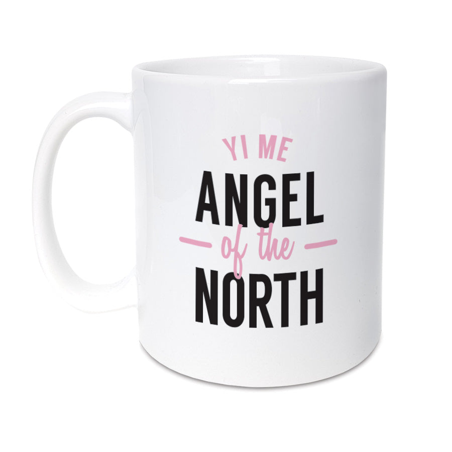 Newcastle & north east dialect & geordie accent themed mug made & designed locally by geordie gifts. Mug reads: Yi me angel of the north. perfect Mother's day Mam present available online or from the Grainger market