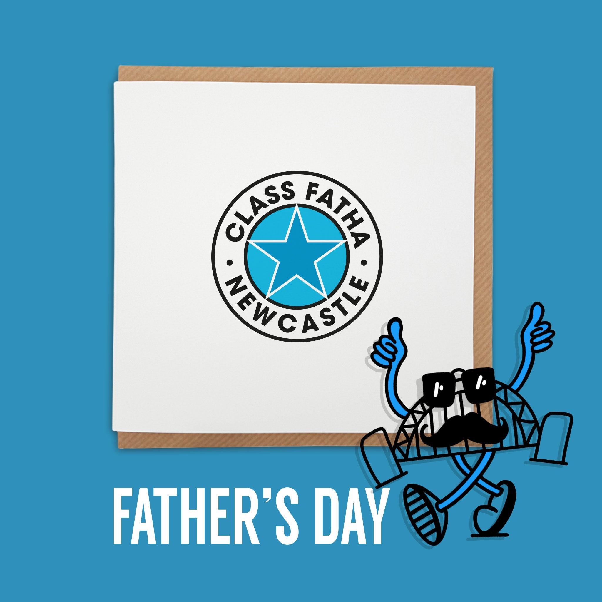 Geordie Gifts Father's Day collection. Features a greeting card reading 'Class Fatha Newcastle' with a blue star, set on a blue background. Includes white 'Father's Day' text and a cartoon Tyne Bridge mascot with a moustache giving a thumbs-up.
