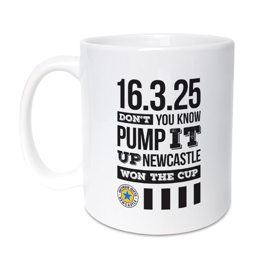 Geordie Gifts Newcastle United supporter mug featuring a typographic design with the ‘Pump It Up’ chant and the 2025 Carabao Cup final victory date 16.3.25.