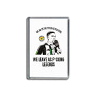 Geordie Gifts fridge magnet featuring Bruno Guimarães and the quote “We leave as f*cking legends” from the Newcastle United Cup Final parade.