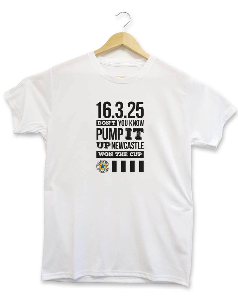 Geordie Gifts Newcastle United supporter T-shirt featuring a typographic design with the ‘Pump It Up’ chant and the 2025 Carabao Cup final victory date 16.3.25, displayed on a hanger.