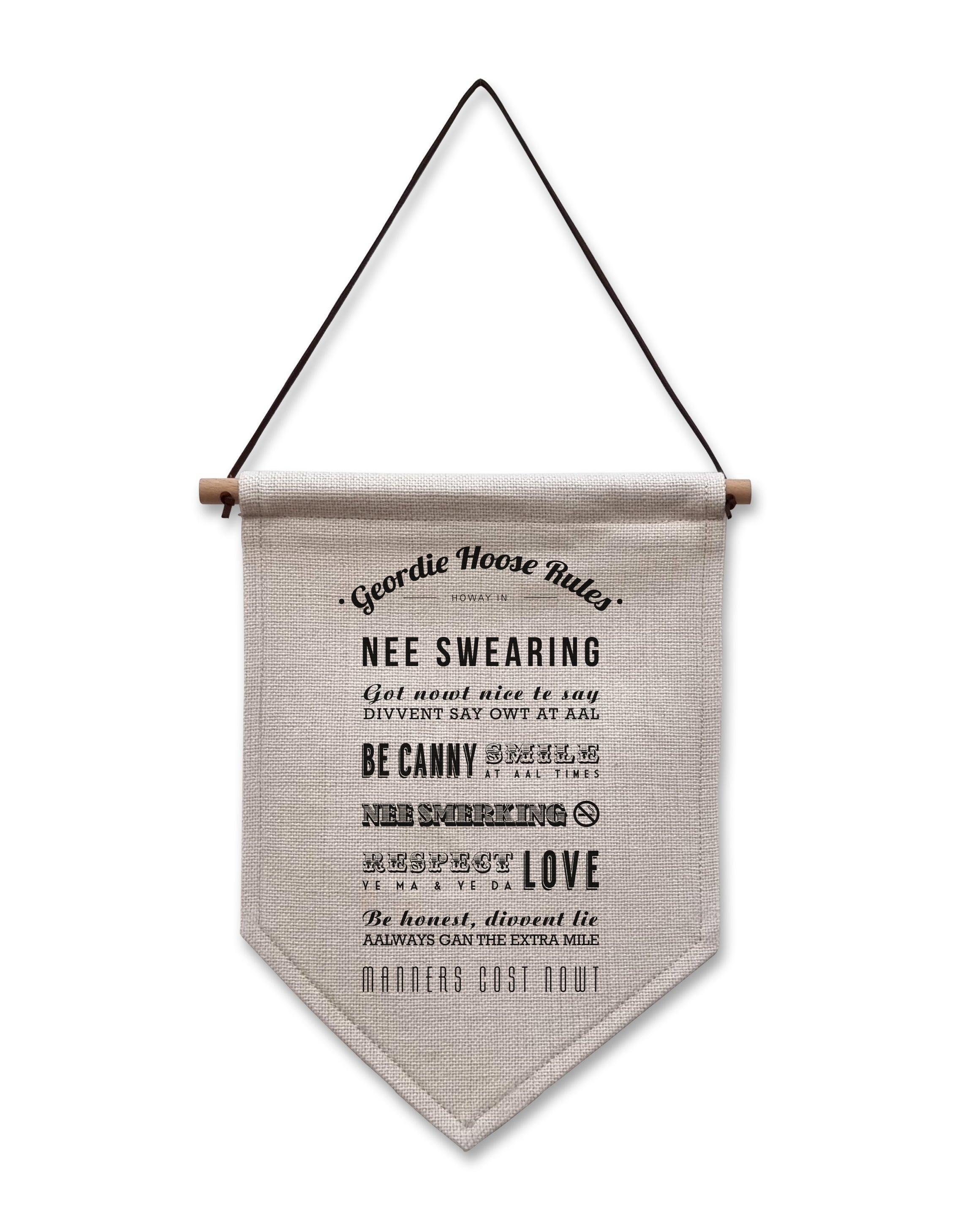 Handmade Geordie-themed linen flag with 'Geordie Hoose Rules' inscribed, featuring classic black and white stripes in the background, symbolizing Newcastle pride and cultural sayings, perfect for home decor