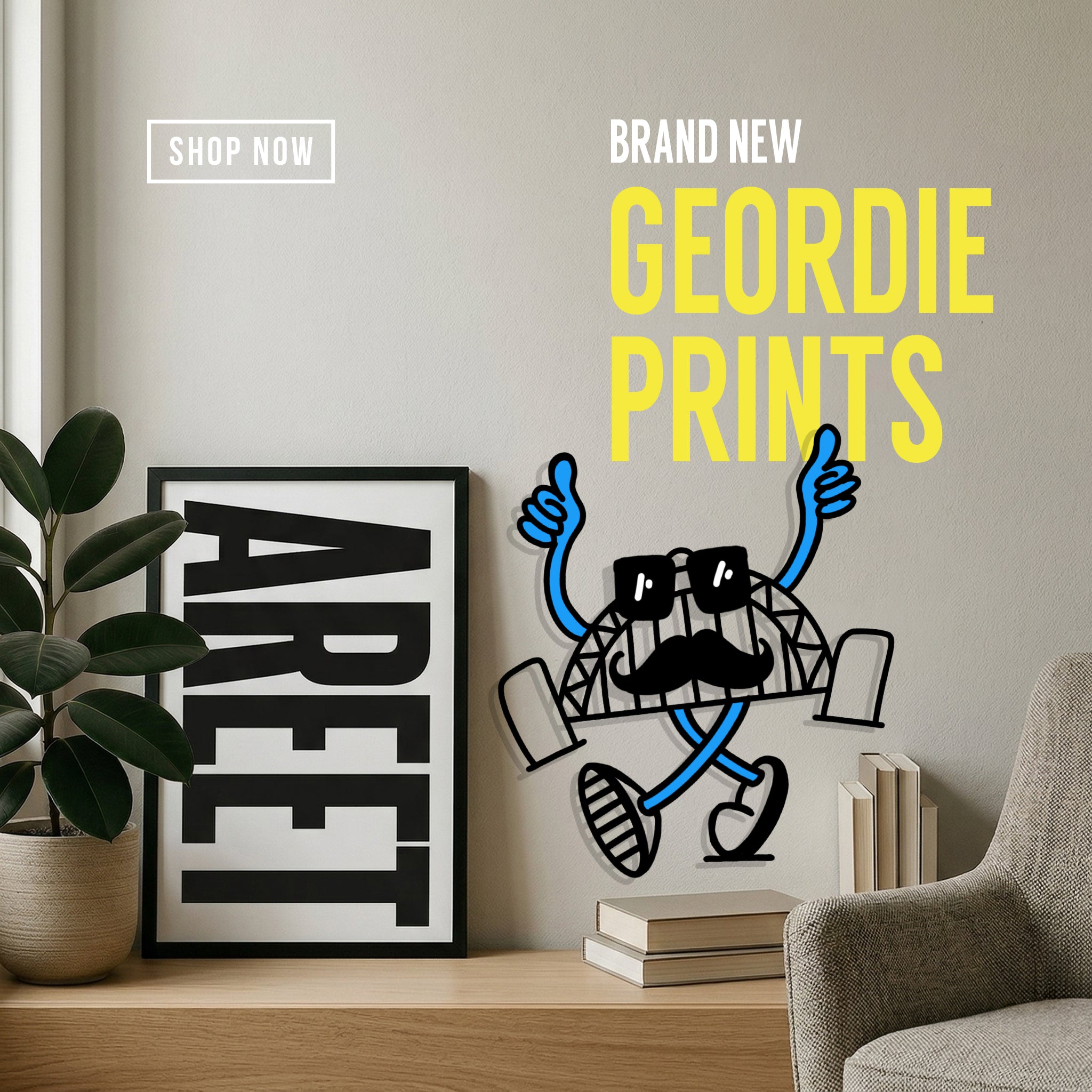 Geordie Gifts homepage banner announcing 'Brand New Geordie Prints'. The lifestyle image features Newcastle-themed home decor, including a framed black-and-white 'AREET' typography print and a quirky cartoon Tyne Bridge mascot wearing a moustache and sunglasses giving a double thumbs-up, displayed on a sideboard next to a houseplant and armchair.