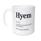 White ceramic coffee mug featuring the dictionary definition text of the Geordie word Hyem. Designed by Geordie Gifts.