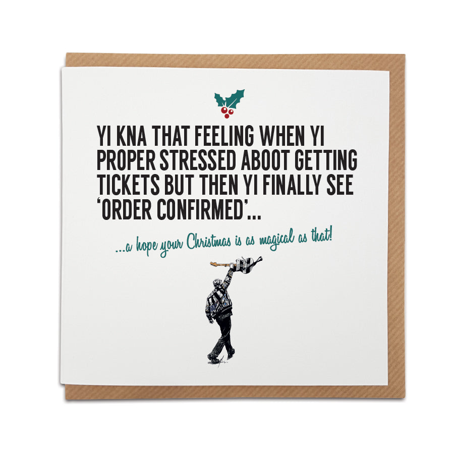 6x6 inch Sam Fender Christmas card reading "Yi kna that feeling when yi proper stressed aboot getting tickets..." with kraft envelope by Geordie Gifts.