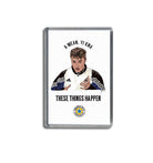 Geordie Gifts fridge magnet with Sam Fender saying “A mean, yi kna, these things happen” in Newcastle United trackie. Ideal gift for NUFC and music fans.