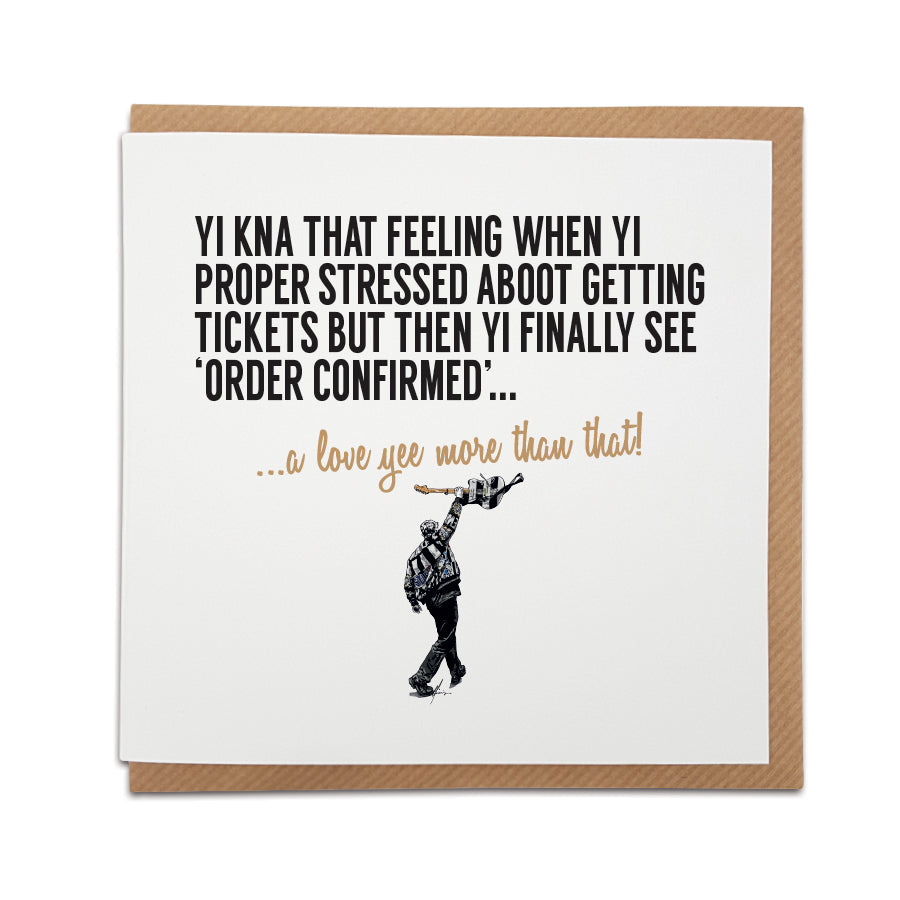 6x6 inch Sam Fender card reading "Yi kna that feeling when yi proper stressed aboot getting tickets..." with kraft brown envelope by Geordie Gifts.