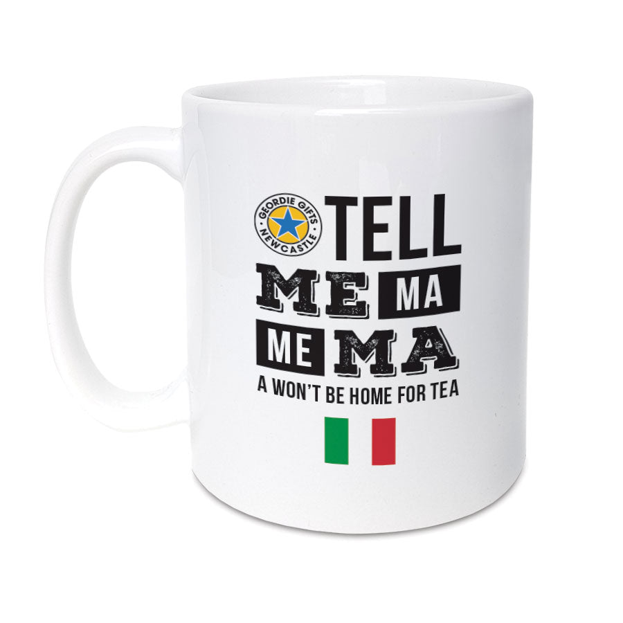 tell me ma me ma a wont be home for. tea am gannin' to Italy newcastle united football club champions league souvenir geordie gifts coffee cup mug