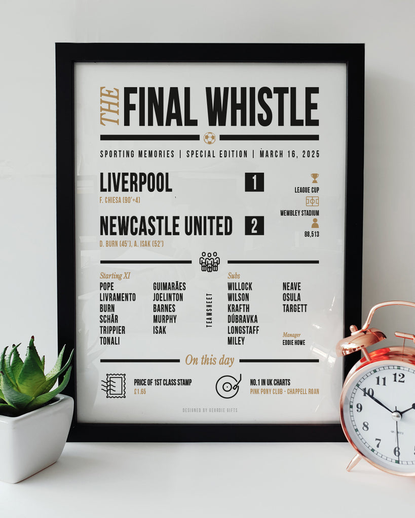 Framed Newcastle United The Final Whistle print celebrating the Magpies' 2025 Carabao Cup victory over Liverpool. Features match details, final score, team lineup, and key moment designed by geordie gifts