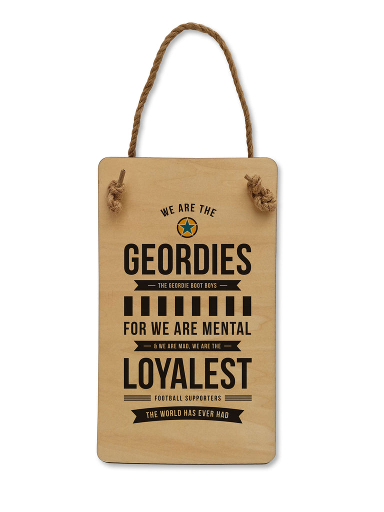 We Are the Geordies wooden plaque by Geordie Gifts featuring Newcastle United football chant, perfect for fans.