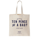 Funny geordie bag for life. Tote reads: Whey aye man, 10 pence for a bag? a divvent think so. Geordie accent merch