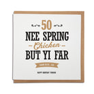 nee spring chicken but far from dead funny geordie cards 50th birthday