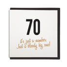 70th birthday card. Funny age milestone geordie card which reads: 70 it's just a number. Just a bloody big one! Newcastle cards shop