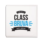 newcastle & geordie accent themed unique BIRTHDAY greeting card  FOR A BROTHER designed & made in the north east by Geordie Gifts. Card reads: A THINK THAT YI A CLASS BRUVA HAPPY BORFDAY