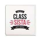 newcastle & geordie accent themed unique BIRTHDAY greeting card FOR A SISTER designed & made in the north east by Geordie Gifts. Card reads: A think that yi a class Sista - Happy Borfday 