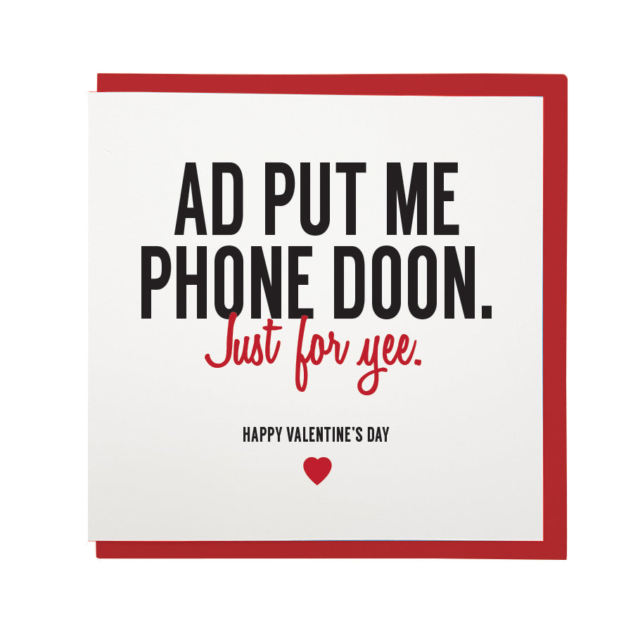 ad put me phone doon just for yee. Happy valentine's day. Funny geordie and newcastle dialect card