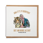 handmade illustration card which reads ana it's your birthday but am broke as shit - this card will have to dee (a funny quote by Joe Exotic, from Tiger King) funny geordie birthday card