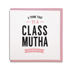 a think that yi a class mutha geordie mothers day card for mam