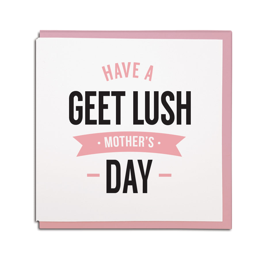 have a geet lush mother's day geordie mam mothers day card