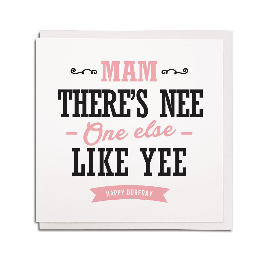mam there's nee one else like yee newcastle geordie birthday cards