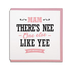 mam there's nee one else like yee newcastle geordie mother's day card
